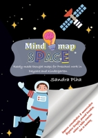 KitaFix-Mindmap Space (Ready-made thought maps for Preschool work in Daycare and Kindergarten): Improve concentration & memorization Organize ... achieve a better overview, fun in learning 3384339142 Book Cover