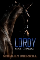 Lordy -- In His Own Words B0BN62H93L Book Cover