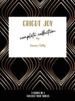 Cricut Joy Complete Collection: Collect Your Skills! 1801925186 Book Cover