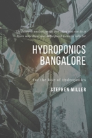 Hydroponics Bangalore: The Ultimate Beginners Guide to Building a Hydroponic System B085RRNV2L Book Cover