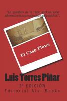 El Caso Flows: 2a Edici�n 1530924294 Book Cover
