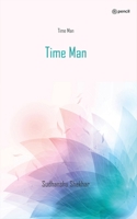 Time Man: The time machine was inveted with the help of angel magic and helps angel to send a mission in past time ,future time, and return into ... nine butterflies and won the fight. 1726017753 Book Cover