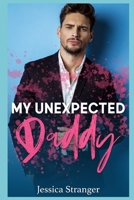 My Unexpected Daddy: More Than Chance Would Bring This Naughty Girl to Her Perfect Daddy B08F6TF7XH Book Cover