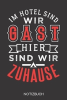 Im Hotel sind wir Gast, hier sind wir zuhause: Notizbuch mit 120 Gepunkteten Seiten im Format A5 (6x9 Zoll) 1708002197 Book Cover