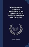 Hermeneutical Manual or, Introduction to the Exegetical Study of the Scriptures of the New Testament 1016388187 Book Cover