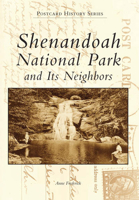 Shenandoah National Park and Its Neighbors 0738506451 Book Cover