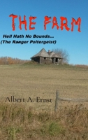 THE FARM... Hell Hath No Bounds (The Ranger Poltergeist) 1069410527 Book Cover