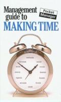 The Management Guide to Making Time: The Pocket Manager 1902825748 Book Cover