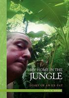 My Home in the Jungle 1453575251 Book Cover