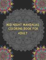 Midnight Mandalas coloring book for adult: 50 Greatest Mandalas Coloring Book Adult Coloring Book 50 Mandala Images Stress Management Coloring Book For Relaxation, Meditation, Happiness and Relief & A 1701762471 Book Cover