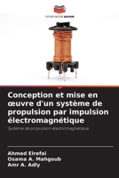 Conception et mise en oeuvre d'un système de propulsion par impulsion électromagnétique (French Edition) 620988816X Book Cover