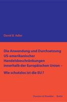 Die Anwendung Und Durchsetzung Us-Amerikanischer Handelsbeschrankungen Innerhalb Der Europaischen Union - Wie Schutzlos Ist Die Eu? 3428149831 Book Cover