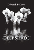 Deep Shade 149693914X Book Cover