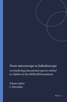 From Microscope To Kaleidoscope: Reconsidering Educational Aspects Related To Children In The Hiv&Aids Pandemic 9087905629 Book Cover