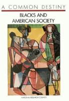 Common Destiny: Blacks and American Society 0309039886 Book Cover