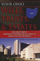 Your Ohio Wills, Trusts, & Estates Explained Simply: Important Information You Need to Know for Ohio Residents 1601384165 Book Cover