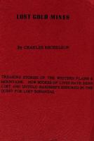 Lost Gold Mines: Treasure stories of the western plains & mountains. How scores of lives have been lost and untold hardships endured in the quest for lost bonanzas. 197594481X Book Cover
