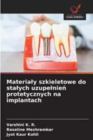 Materialy szkieletowe do stalych uzupelnien protetycznych na implantach (Polish Edition) 6208881161 Book Cover