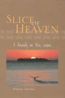 Slice of Heaven: A family on the move 0958238847 Book Cover