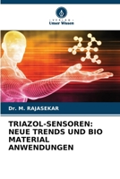 Triazol-Sensoren: Neue Trends Und Bio Material Anwendungen (German Edition) 6208343445 Book Cover