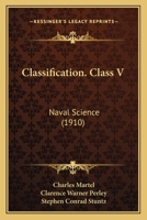 Classification. Class V: Naval Science 1164155237 Book Cover