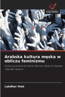 Arabska kultura męska w obliczu feminizmu 6630275381 Book Cover