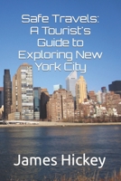Safe Travels: A Tourist's Guide to Exploring New York City B0CSXRM8Y7 Book Cover