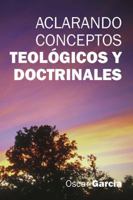 Aclarando Conceptos Teolgicos y Doctrinales 1432751611 Book Cover