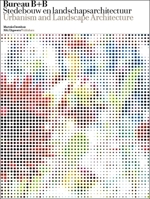 Bureau B+B: Stedebouw En Landschapsarchitectuur: Een Collectief Talent 1977-2010/Urbanism and Landscape Architecture: Collective Genius 1977-2010 9056627562 Book Cover