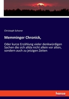 Memminger Chronick,: Oder kurze Erzählung vieler denkwürdigen Sachen die sich allda nicht allein vor alten, sondern auch zu jetzigen Zeiten 3337643523 Book Cover