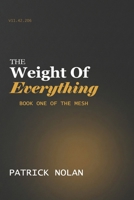 The Weight of Everything (The Mesh) 1972155024 Book Cover