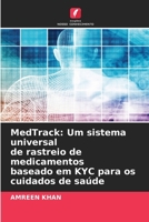 MedTrack: Um sistema universal de rastreio de medicamentos baseado em KYC para os cuidados de saúde (Portuguese Edition) 6630277333 Book Cover