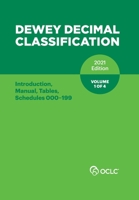 DEWEY DECIMAL CLASSIFICATION, 2021 (Introduction, Manual, Tables, Schedules 000-199) 1556531737 Book Cover