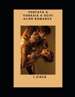 Portato a Voraxia A SciFi Alien Romance B0BJ4Z5H16 Book Cover