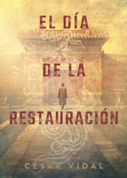 El día de la restauración (The Day of Restoration) (Spanish Edition) 1430085053 Book Cover