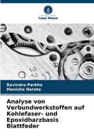 Analyse von Verbundwerkstoffen auf Kohlefaser- und Epoxidharzbasis Blattfeder (German Edition) 6208331854 Book Cover