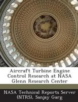 Aircraft Turbine Engine Control Research at NASA Glenn Research Center 1289143986 Book Cover