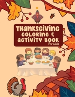 Thanksgiving coloring & Activity book for Kids: Thanksgiving gifts mazes, riddle, word search and more for Pre-k, Kindergarten kids and toddlers B08LN5KXJW Book Cover