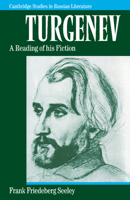Turgenev: A Reading of his Fiction (Cambridge Studies in Russian Literature) 0521114993 Book Cover