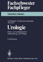 Urologie: Prae- Und Postoperative Behandlung Und Pflege 3540098356 Book Cover