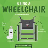 Using a Wheelchair 1786374889 Book Cover