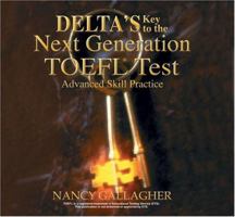 Delta's Key to the Next Generation TOEFL Test: Advanced Skill Practice Audio CDs 1887744959 Book Cover