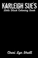 Karleigh Sue's Little Black Coloring Book 1533120404 Book Cover