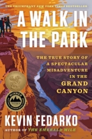 A Walk in the Park: The True Story of an Epic Misadventure in the Grand Canyon 1501183052 Book Cover