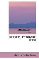 Missionary Evenings at Home 0469967439 Book Cover