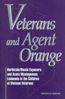 Veterans and Agent Oran Herbicide/Dioxin Exposure and Acute Myelogenous Leukemia in the Children of Vietnam Veterans 0309083389 Book Cover