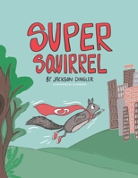 Super Squirrel B0DS67GQ37 Book Cover