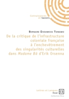 Critique de l'infrastructure coloniale française à l'enchevêtrement des singularités culturelles: Dans Madame Bâ... (French Edition) 2753905452 Book Cover