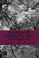 Heartache, Honesty, and Revelation 1517103495 Book Cover