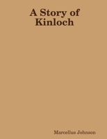 A Story of Kinloch 0359651836 Book Cover